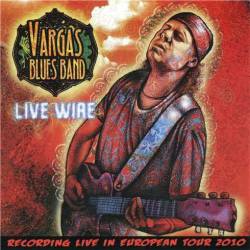 Vargas Blues Band : Live Wire